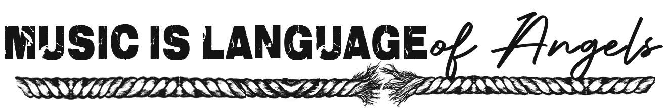 MUSICISLANGUAGEOFANGELS